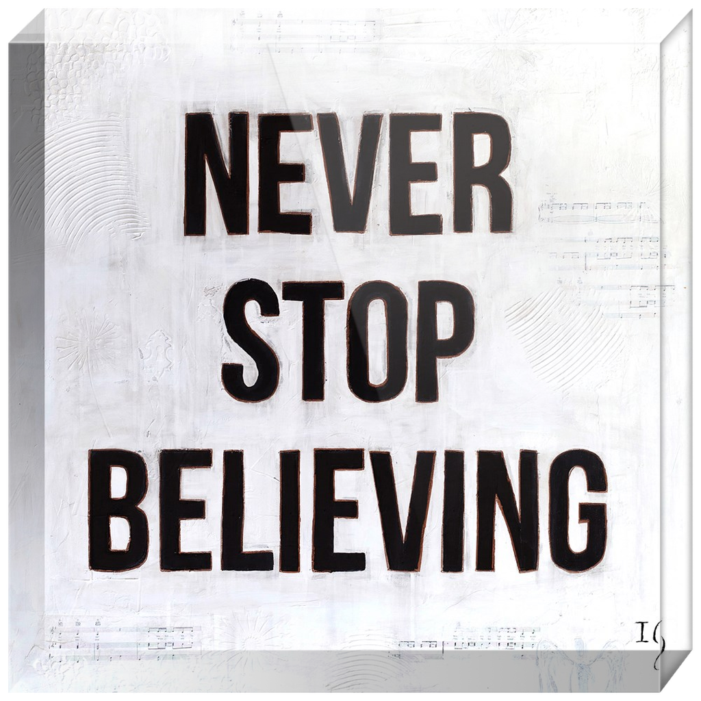 Never Stop Believing Acrylic Blocks - ivanguaderramaonlinestores