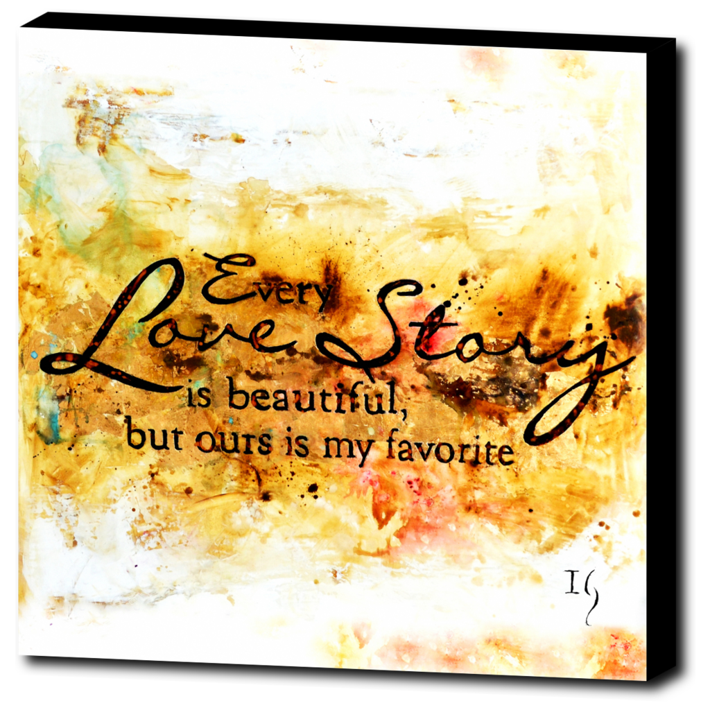 Every Love Story Is Beautiful - ivanguaderramaonlinestores