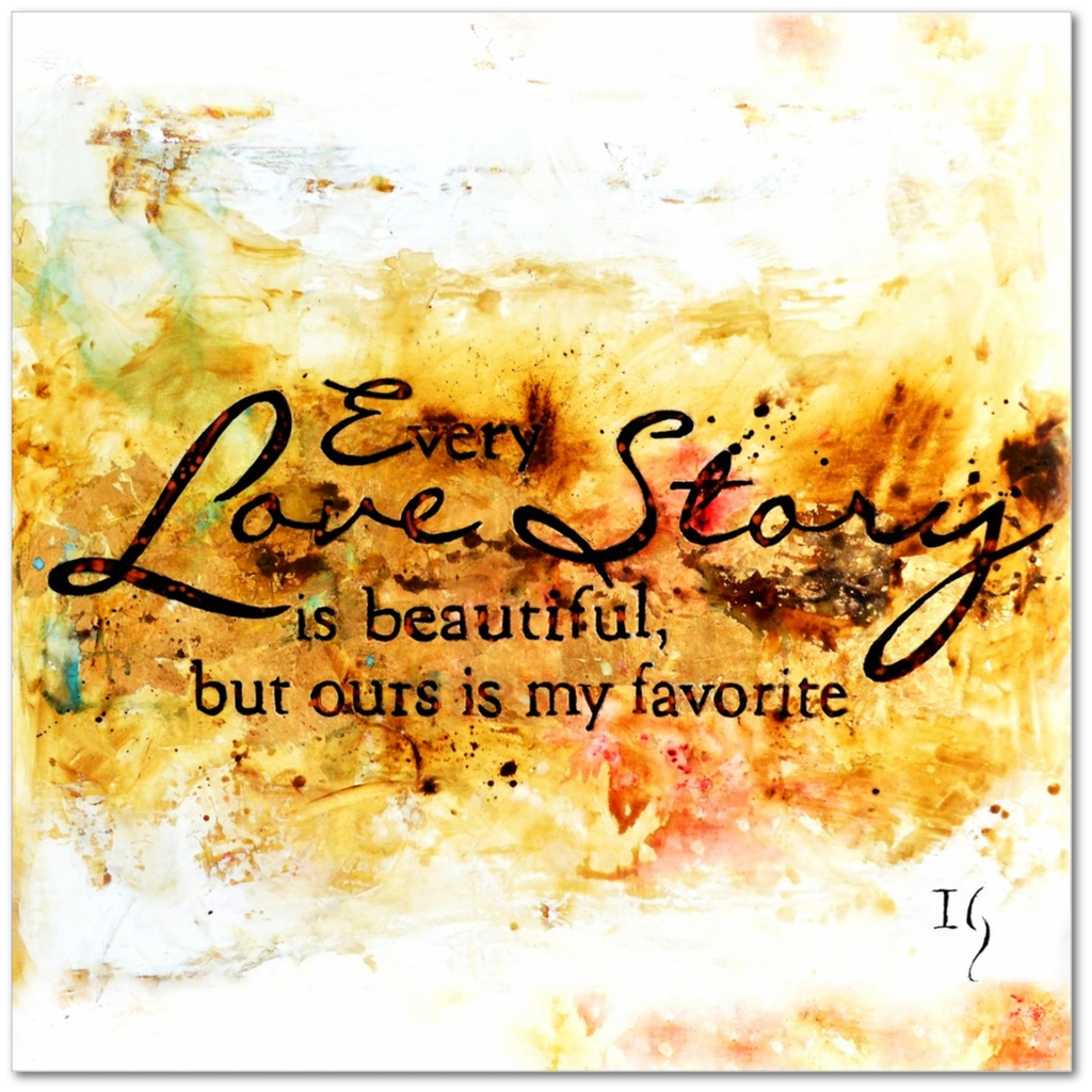 Every Love Story Is Beautiful - ivanguaderramaonlinestores