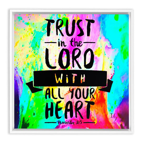 Trust In The Lord With all Your heart - ivanguaderramaonlinestores